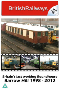 Barrow Hill Roundhouse 1998 - 2012 - Railway DVD